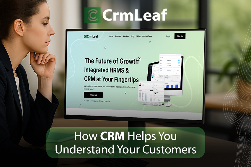 How CRM Helps You Understand Your Customers Better ?