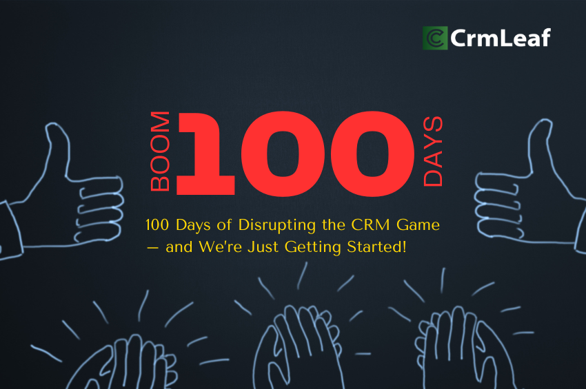100 Days with CRMLeaf